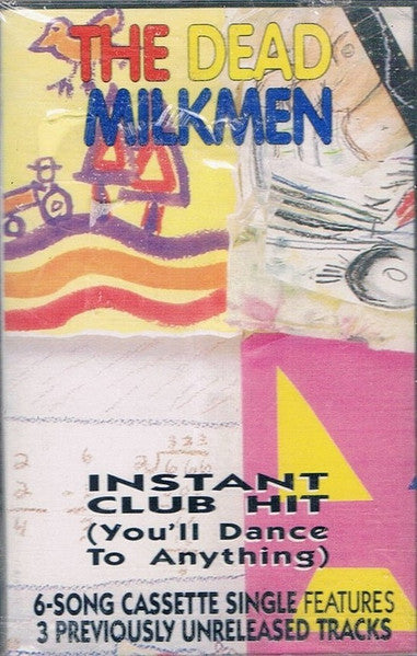The Dead Milkmen – Instant Club Hit (You'll Dance To Anything) - Cassette