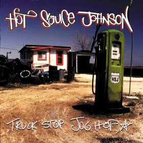 Hot Sauce Johnson – Truck Stop Jug Hop - CD Oferta