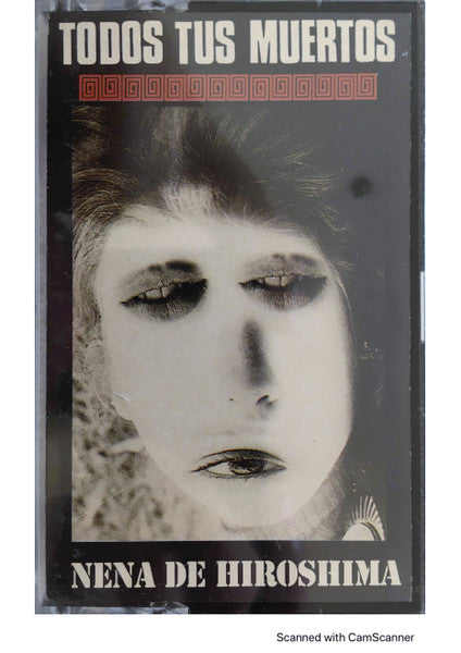 Todos Tus Muertos  Nena De Hiroshima - Cassette