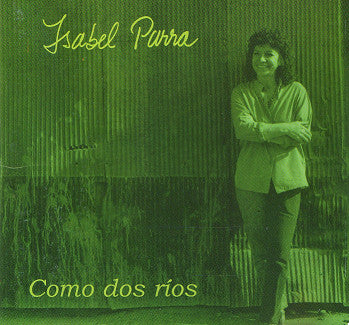 Isabel Parra – Como Dos Ríos - CD Usado Primera Edición