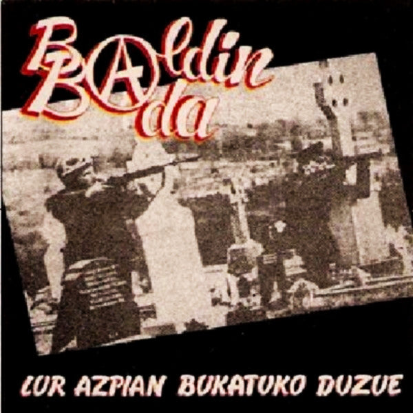 Baldin Bada ‎- Lur Azpian Bukatuko Duzue - CD