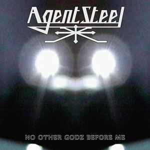 Agent Steel ‎– No Other Godz Before Me - Metal Cd