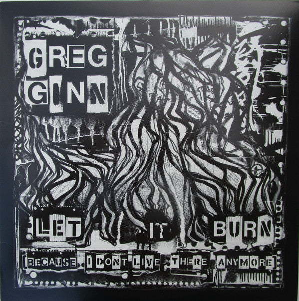 Greg Ginn – Let It Burn (Because I Don't Live There Anymore) - Cd