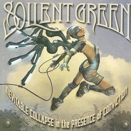 Soilent Green - Inevitable Collapse in the Presence of Conviction - cd