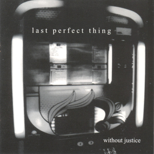 Last Perfect Thing – Without Justice - cd