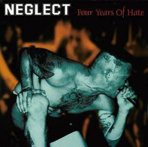 Neglect ‎– Four Years Of Hate - Cd